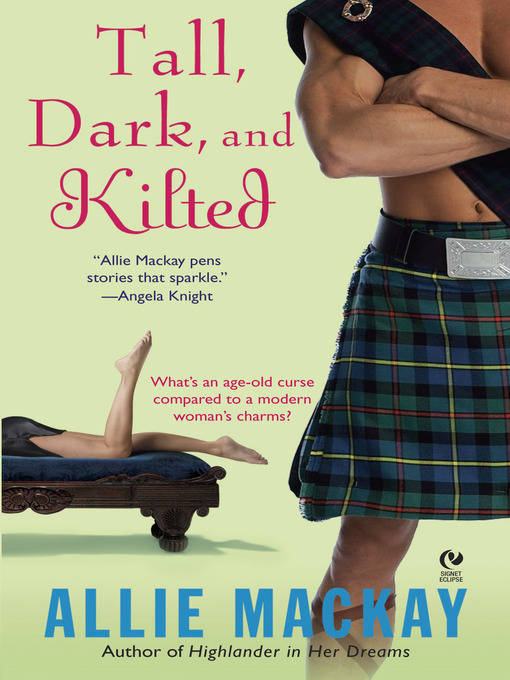 Title details for Tall, Dark, and Kilted by Allie Mackay - Available